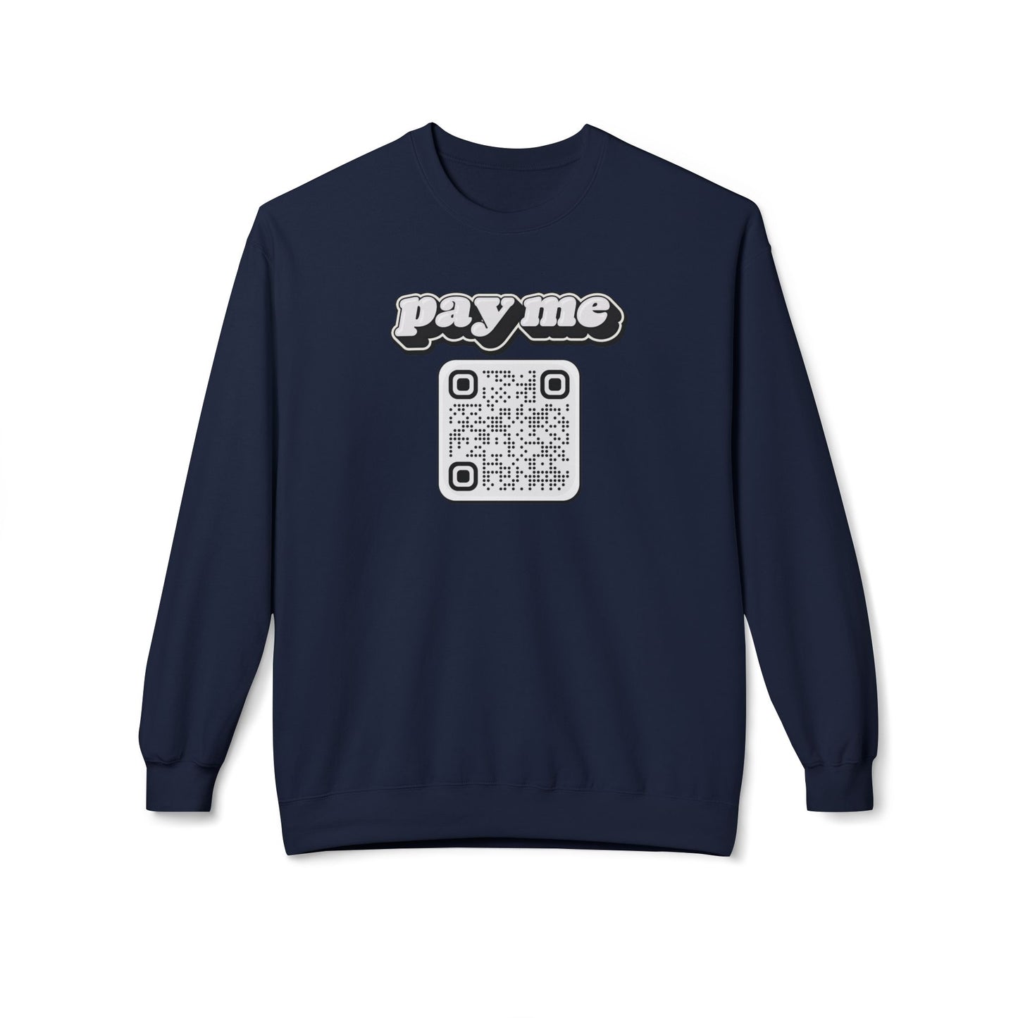 Pay Me Sweatshirt with Custom QR Code