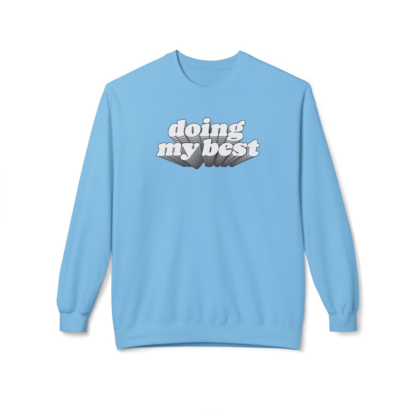 Doing My Best Sweatshirt (Unisex)