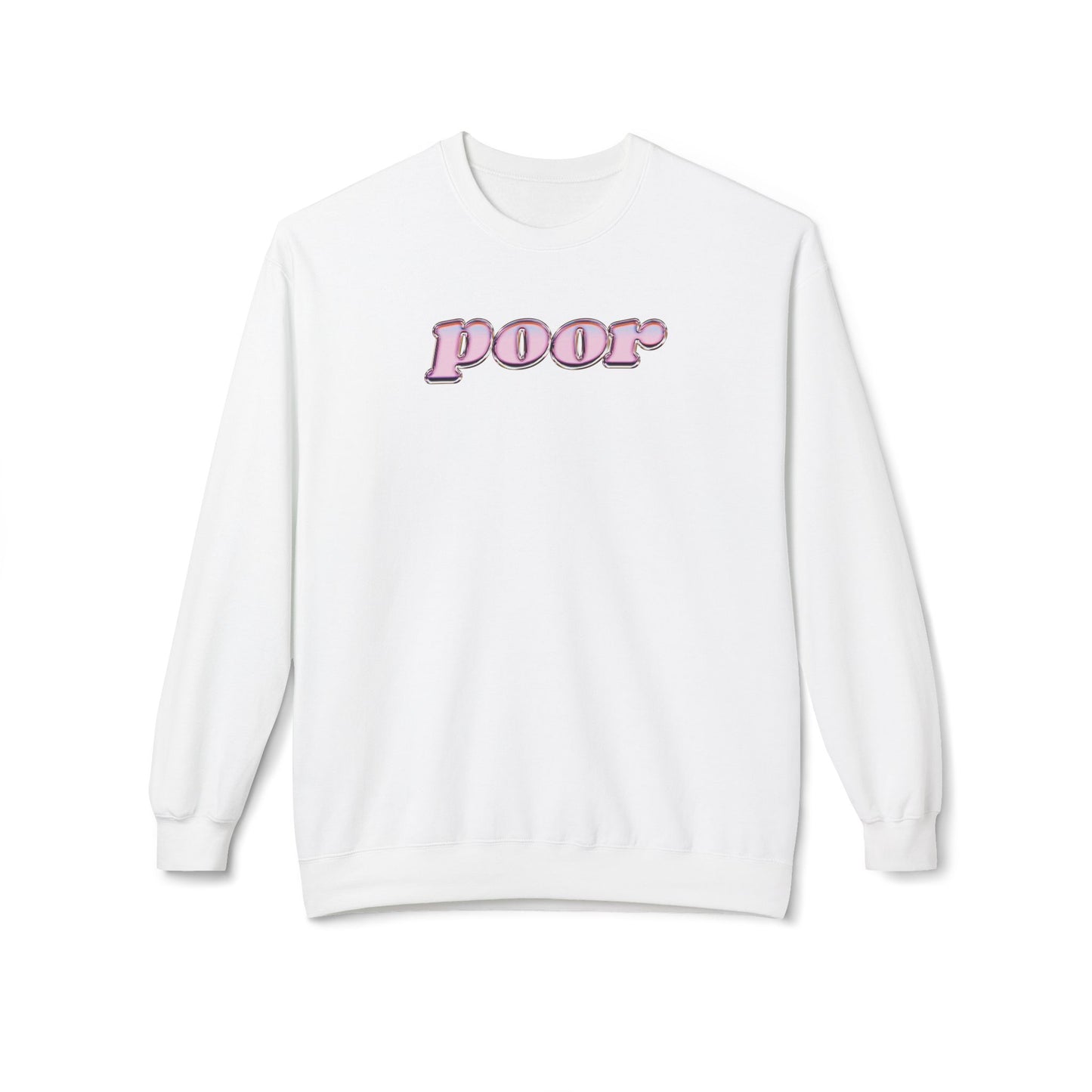 Poor Sweatshirt (Unisex)