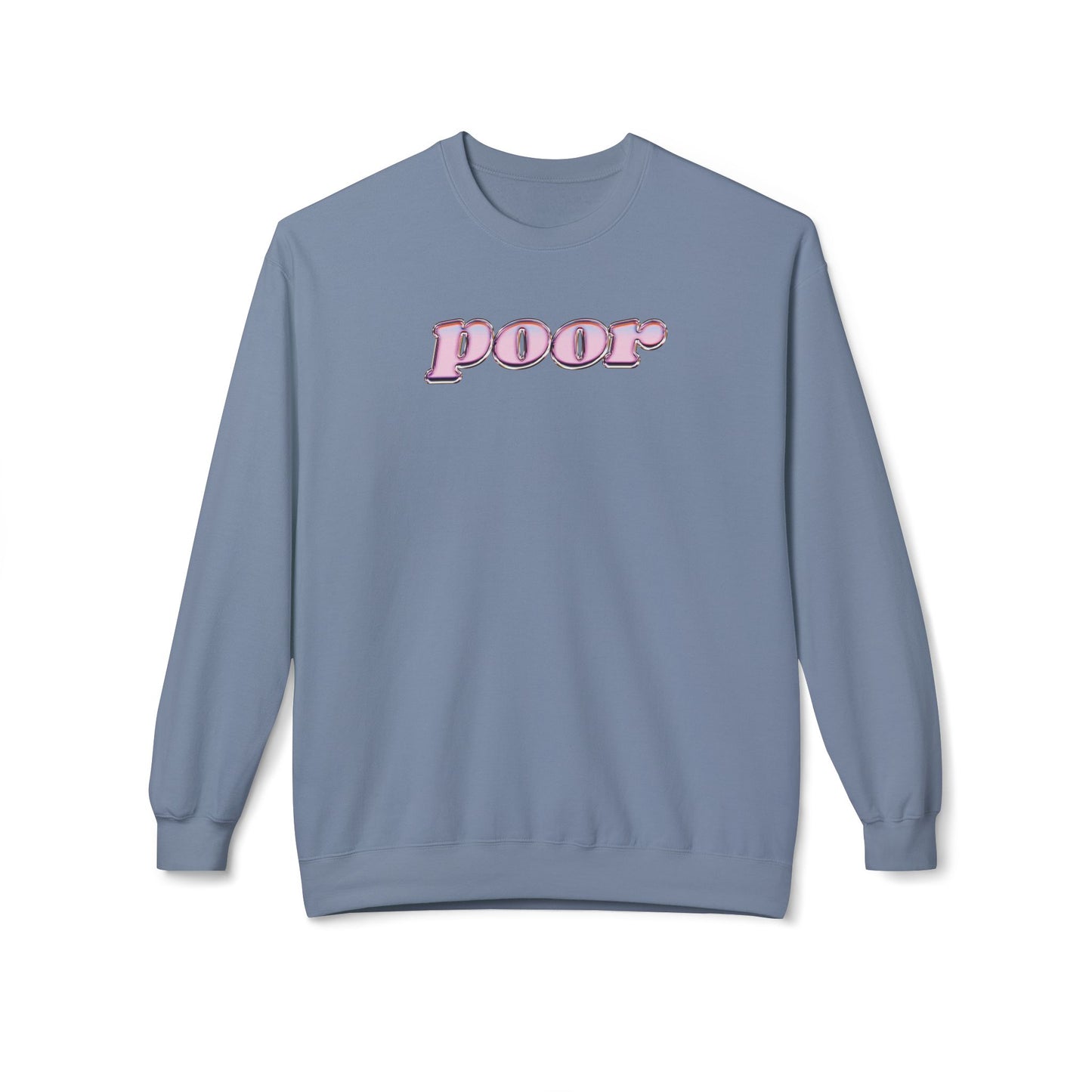 Poor Sweatshirt (Unisex)