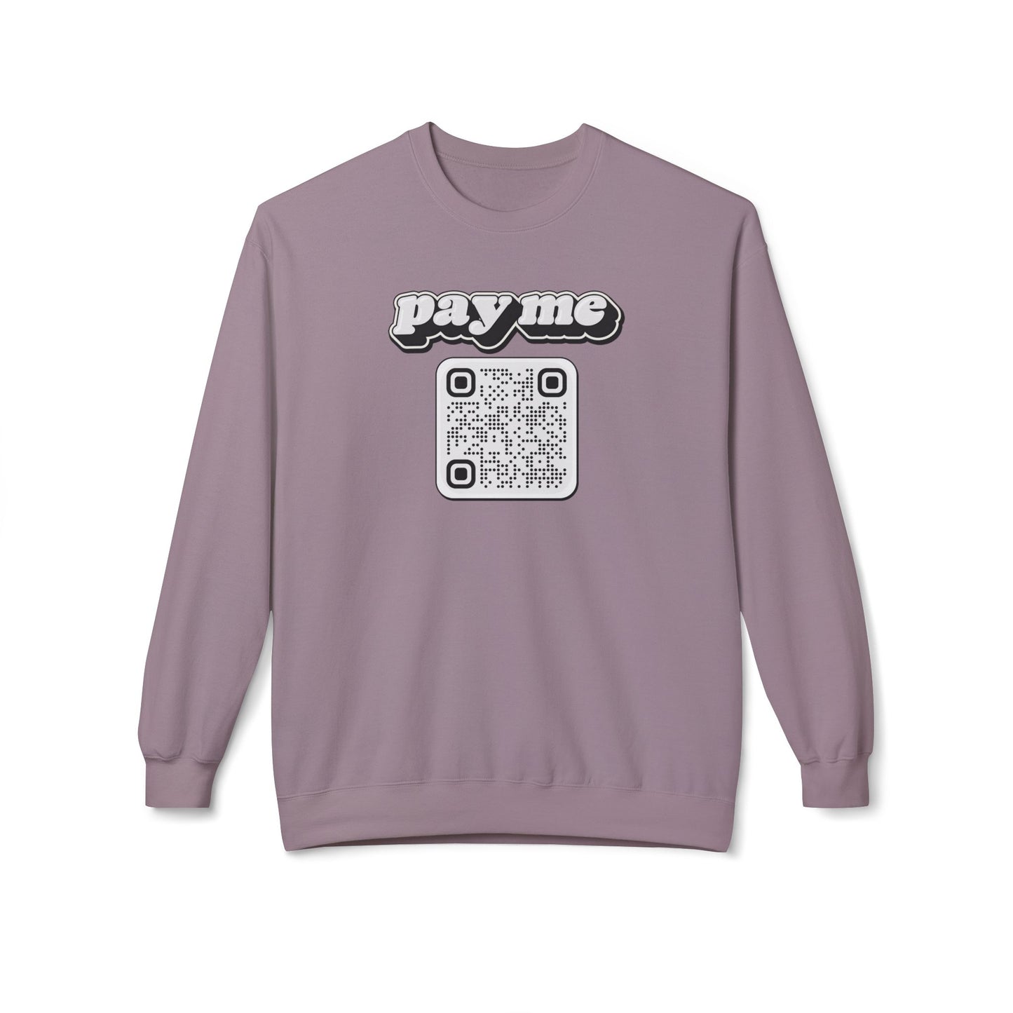 Pay Me Sweatshirt with Custom QR Code