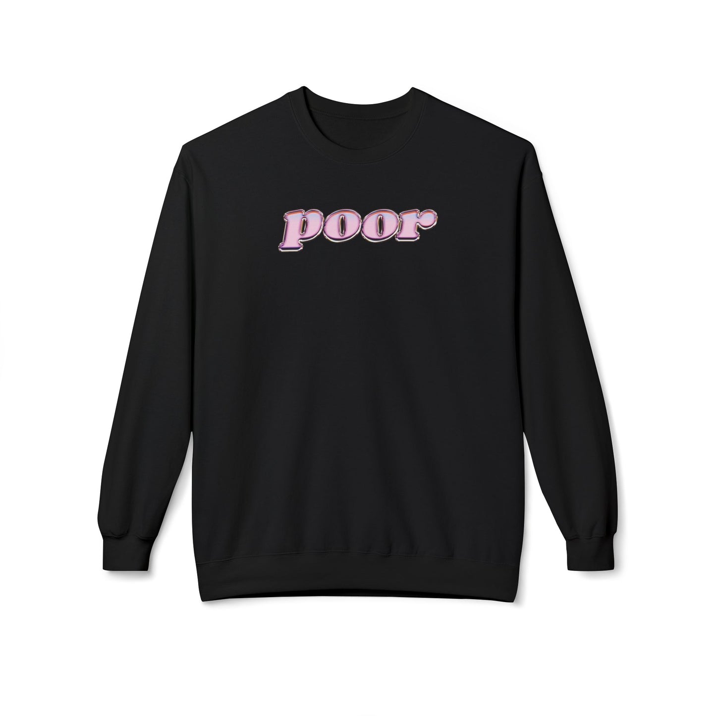 Poor Sweatshirt (Unisex)