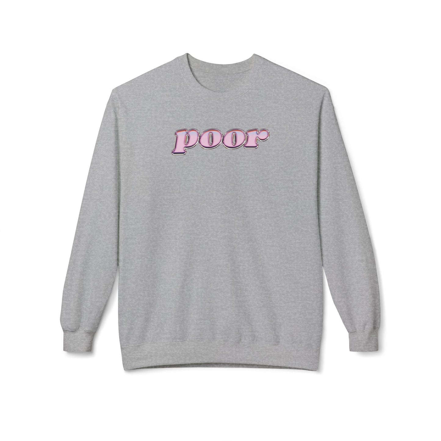 Poor Sweatshirt (Unisex)