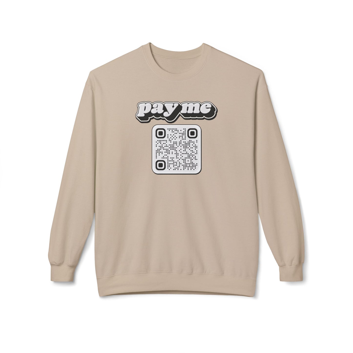 Pay Me Sweatshirt with Custom QR Code