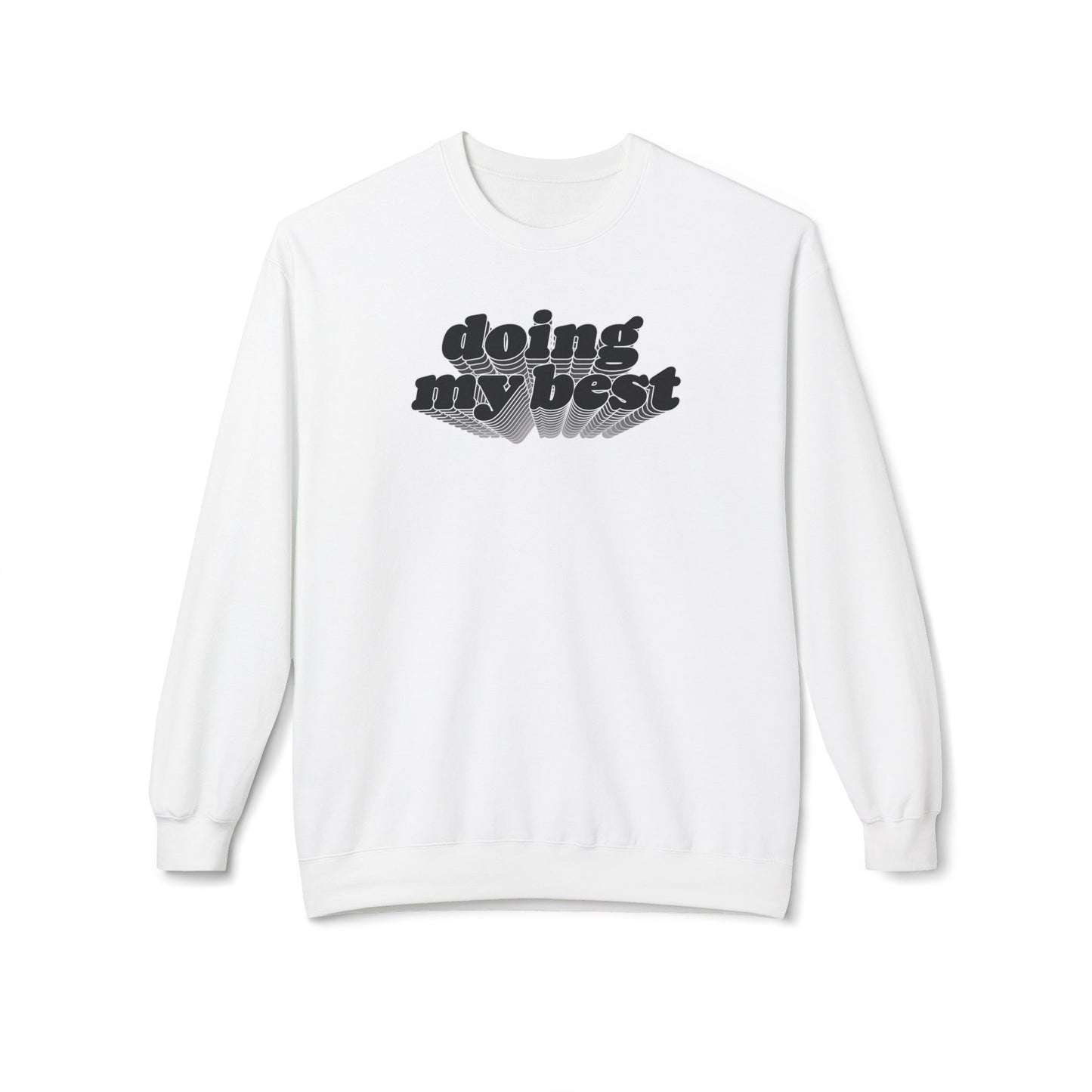 Doing My Best Sweatshirt (Unisex)