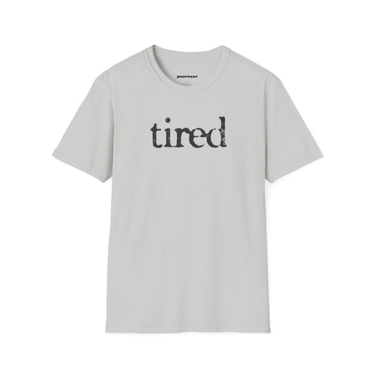 Tired Tee (Unisex)