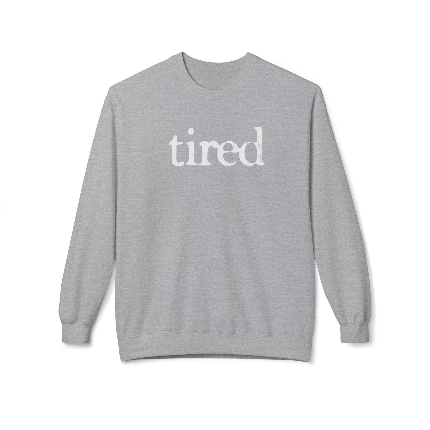 Tired Sweatshirt (Unisex)