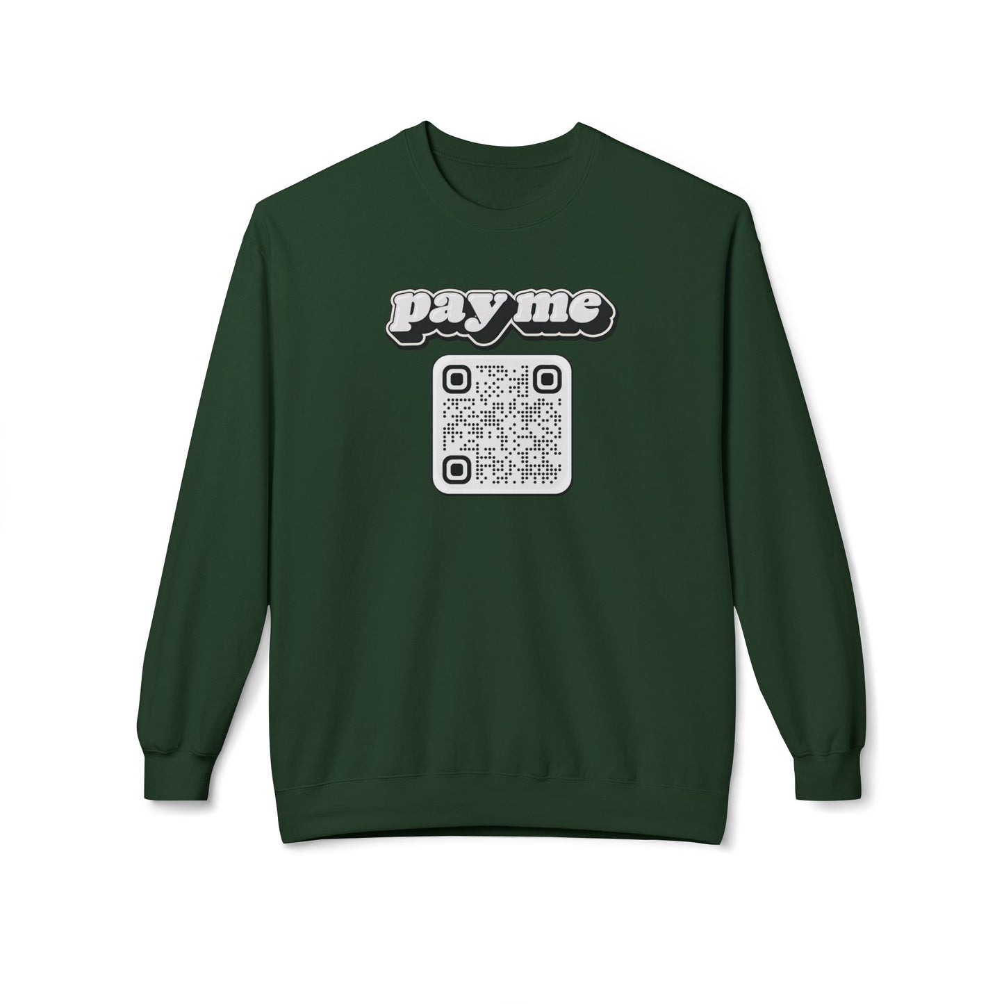 Pay Me Sweatshirt with Custom QR Code