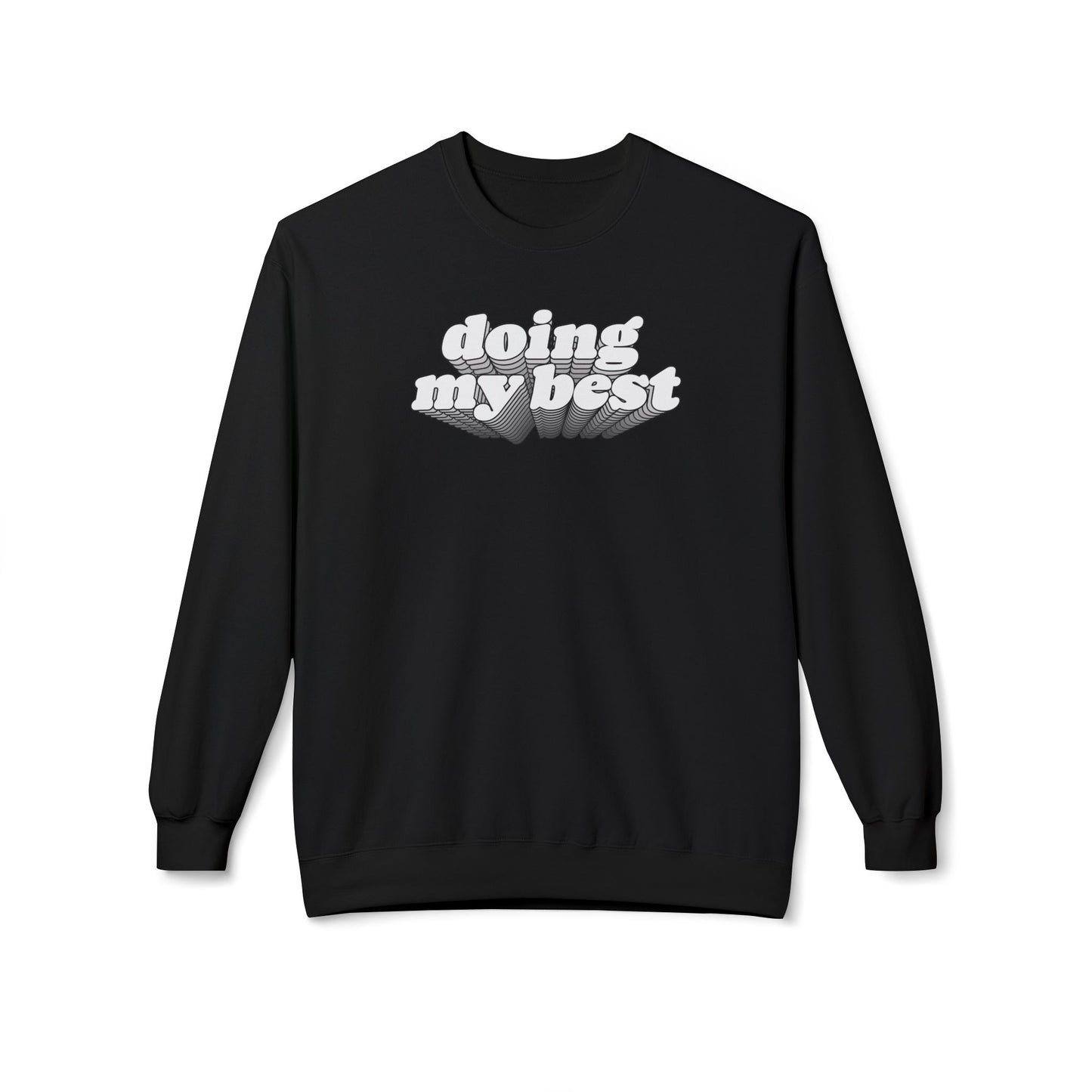 Doing My Best Sweatshirt (Unisex)