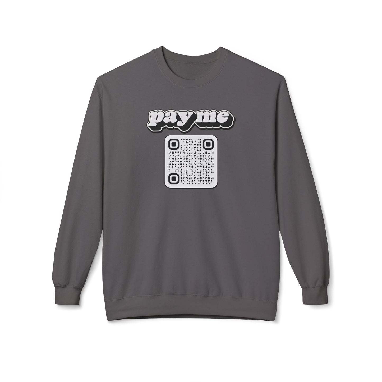 Pay Me Sweatshirt with Custom QR Code