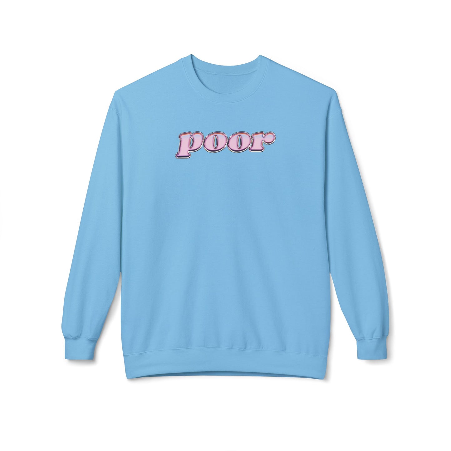 Poor Sweatshirt (Unisex)