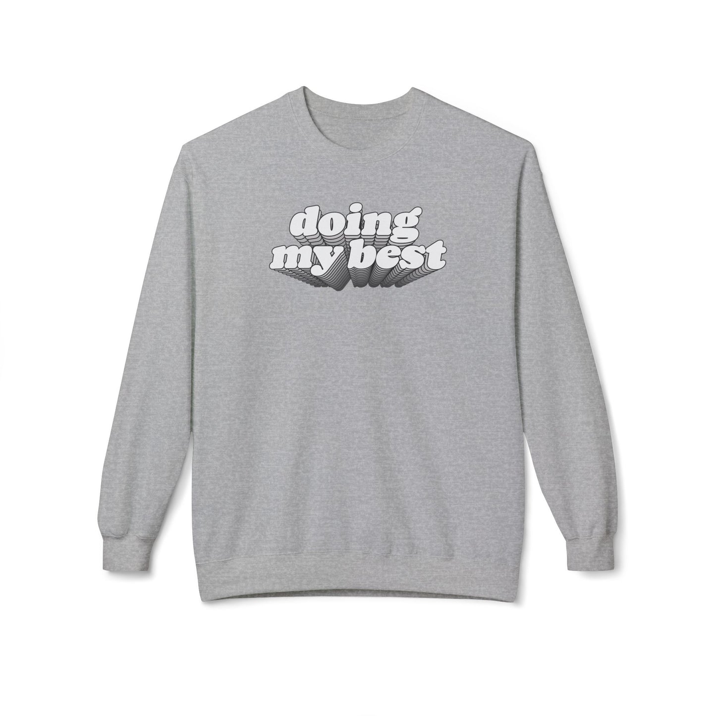 Doing My Best Sweatshirt (Unisex)